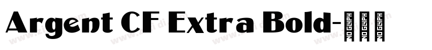 Argent CF Extra Bold字体转换